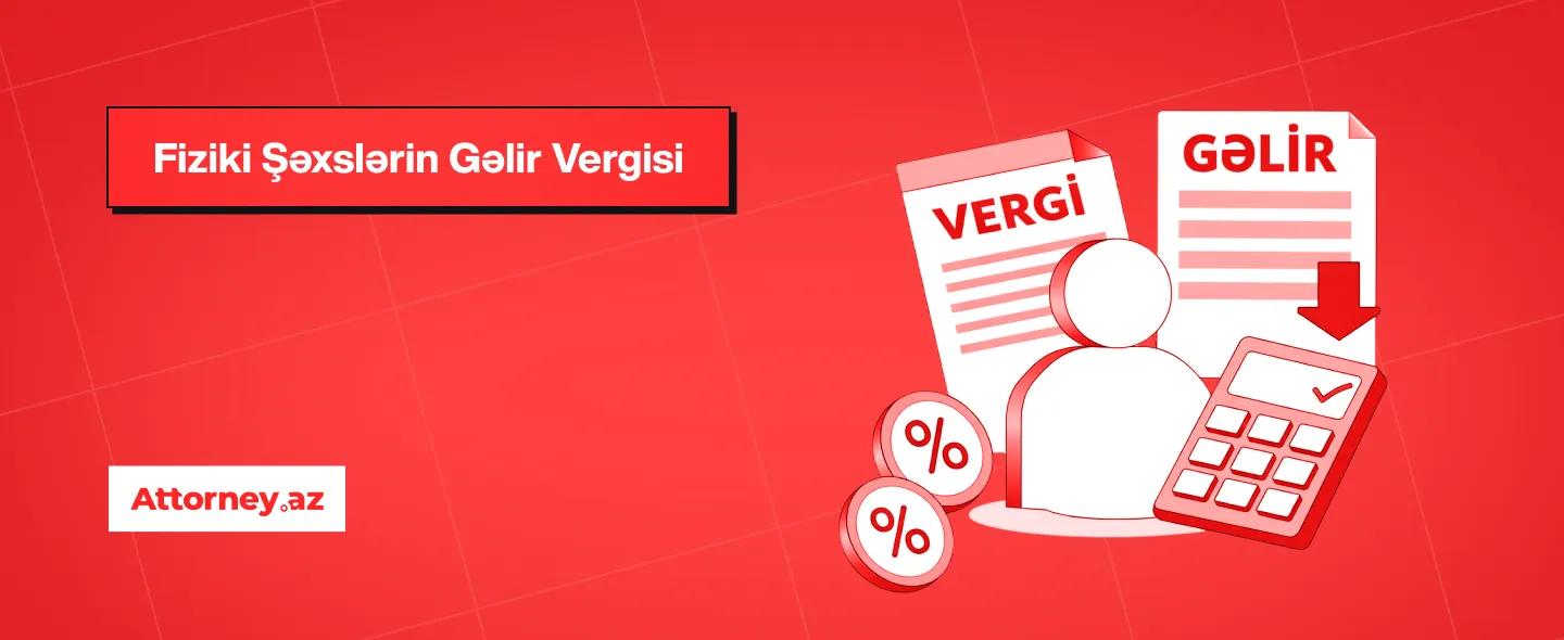 Azərbaycanda vergilər: fiziki şəxslərin gəlir vergisi.